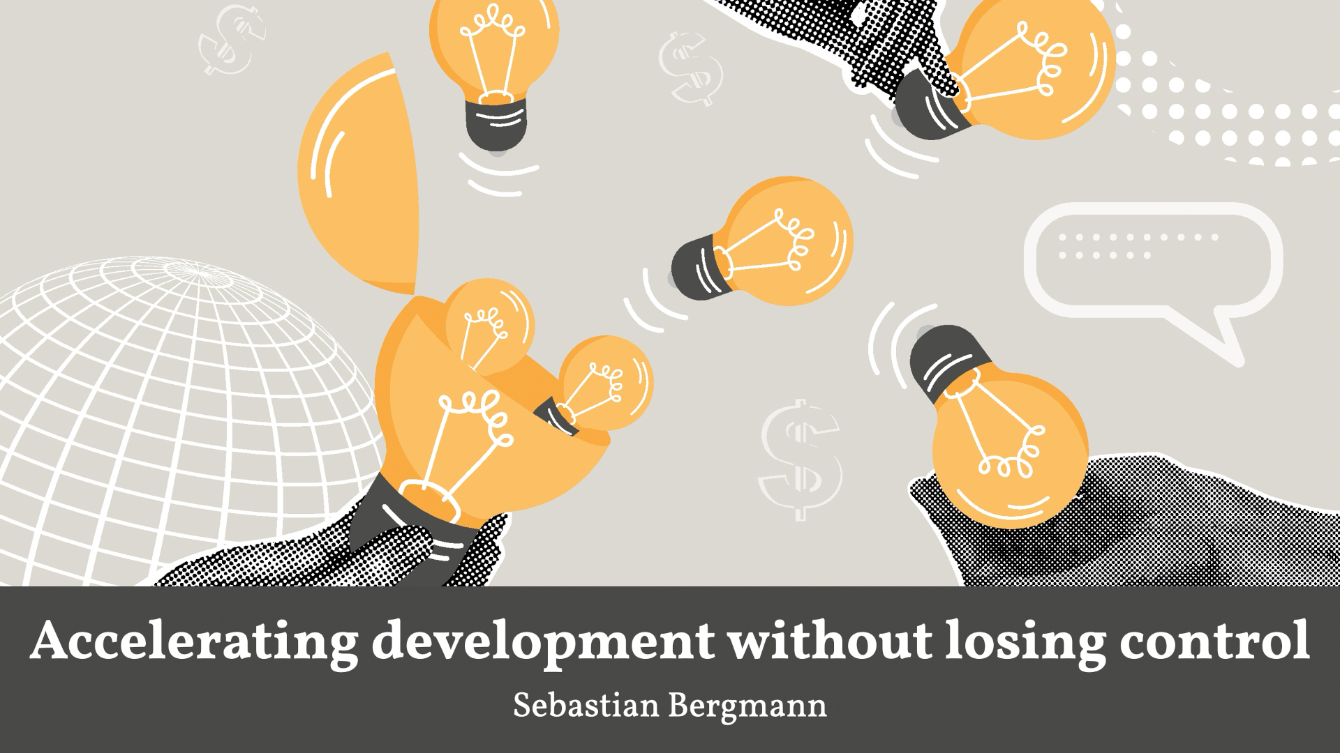 Accelerating development without losing control