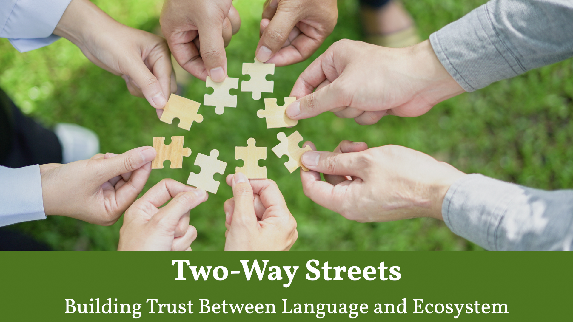 Two-Way Streets: Building Trust Between Language and Ecosystem